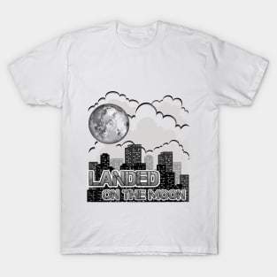 Landed On The Moon T-Shirt